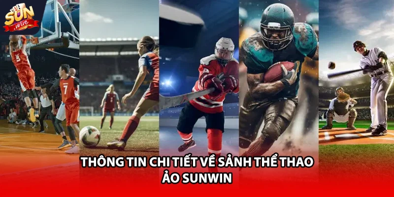 Thông tin chi tiết về sảnh thể thao ảo Sunwin