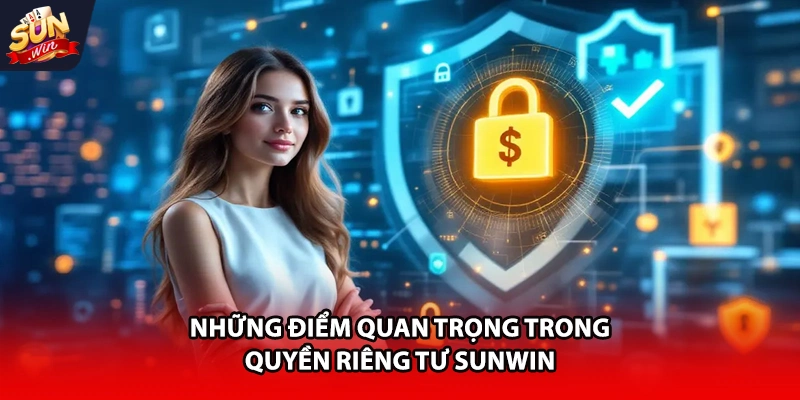 Những điểm quan trọng trong quyền riêng tư Sunwin